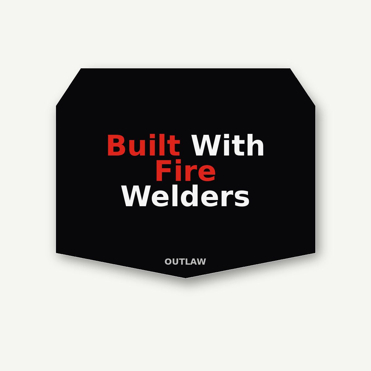 Built With Fire Welder Sticker
