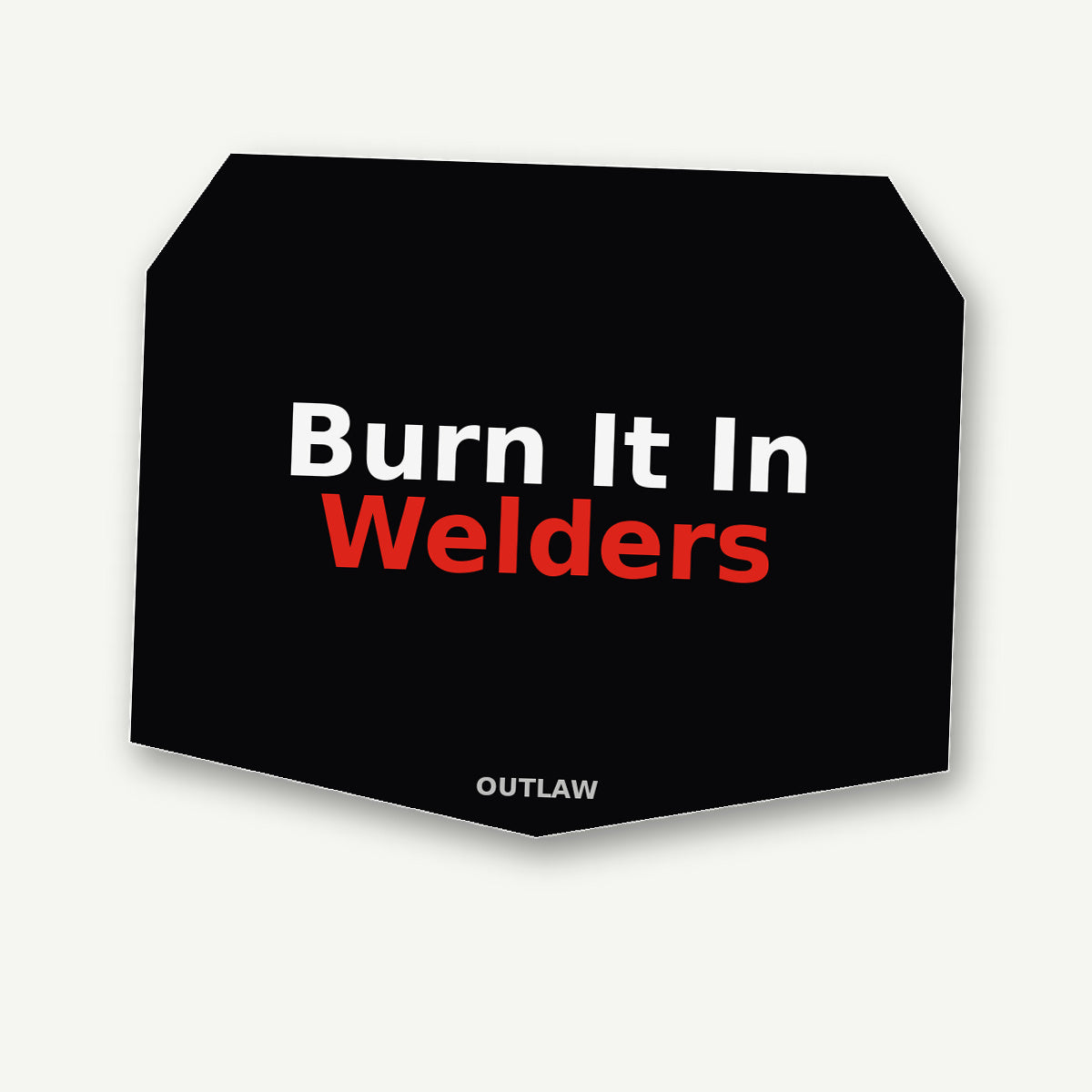 Burn It In Welder Sticker detail view
