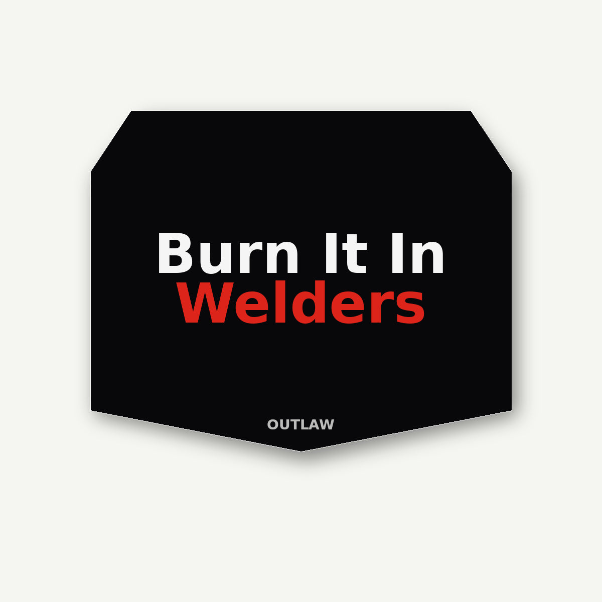 Burn It In Welder Sticker