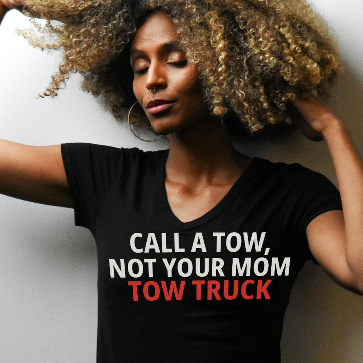 Call A Tow, Not Your Mom Tow Truck Shirt