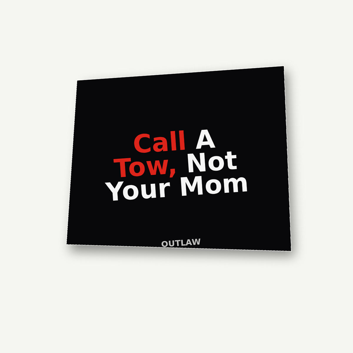 Call A Tow, Not Your Mom Tow Truck Sticker lifestyle view