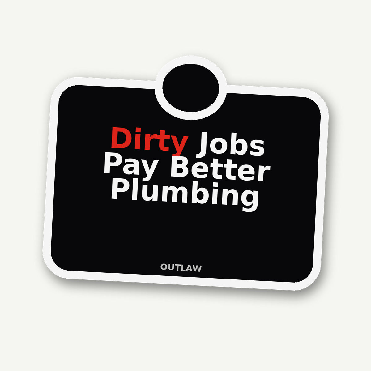 Dirty Jobs Pay Better Plumber Sticker detail view