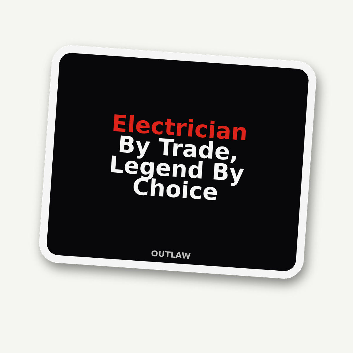Electrician By Trade, Legend By Choice Electrician Sticker detail view