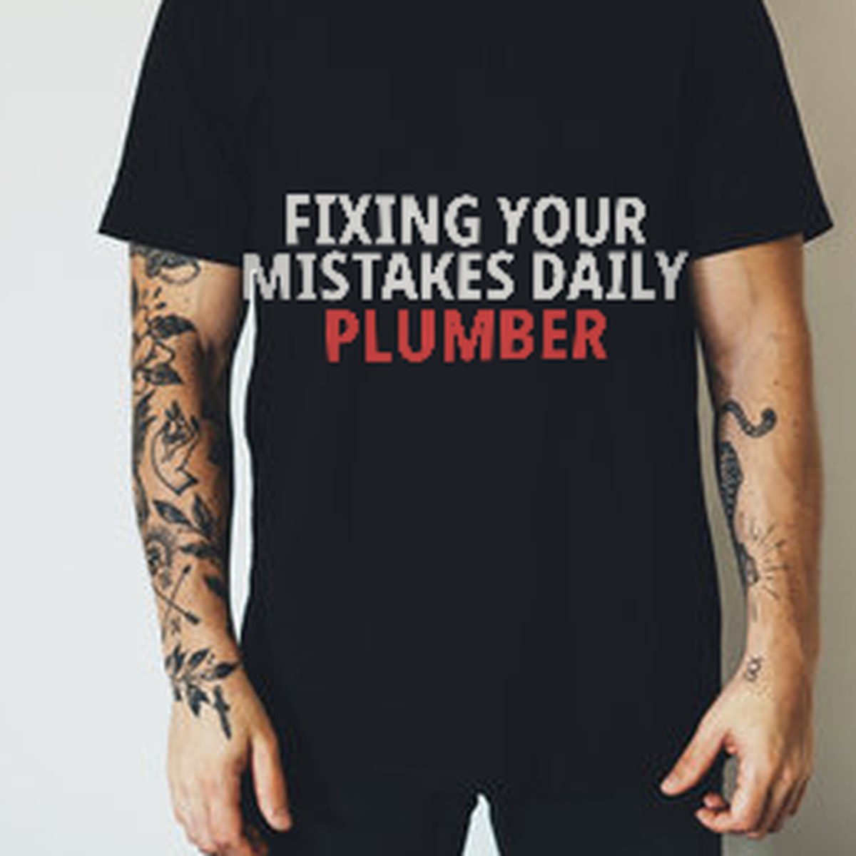 Fixing Your Mistakes Daily Plumber Shirt lifestyle view