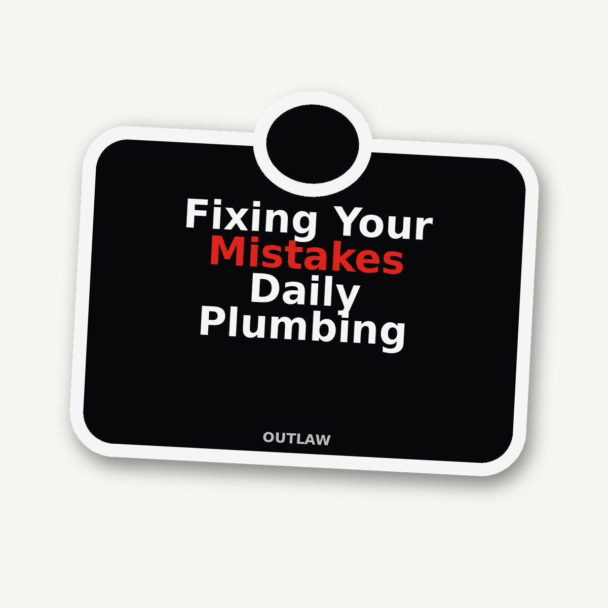 Fixing Your Mistakes Daily Plumber Sticker detail view