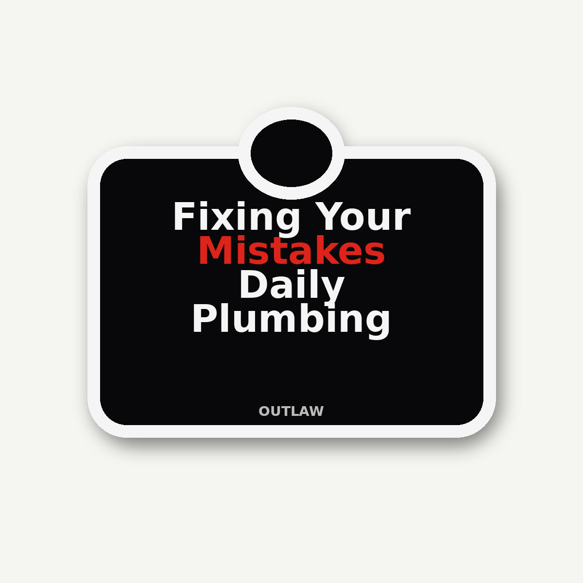 Fixing Your Mistakes Daily Plumber Sticker