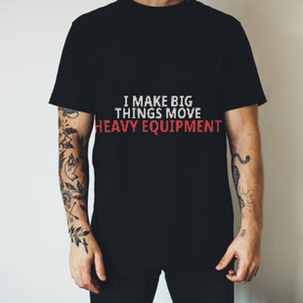 I Make Big Things Move Heavy Equipment Shirt detail view