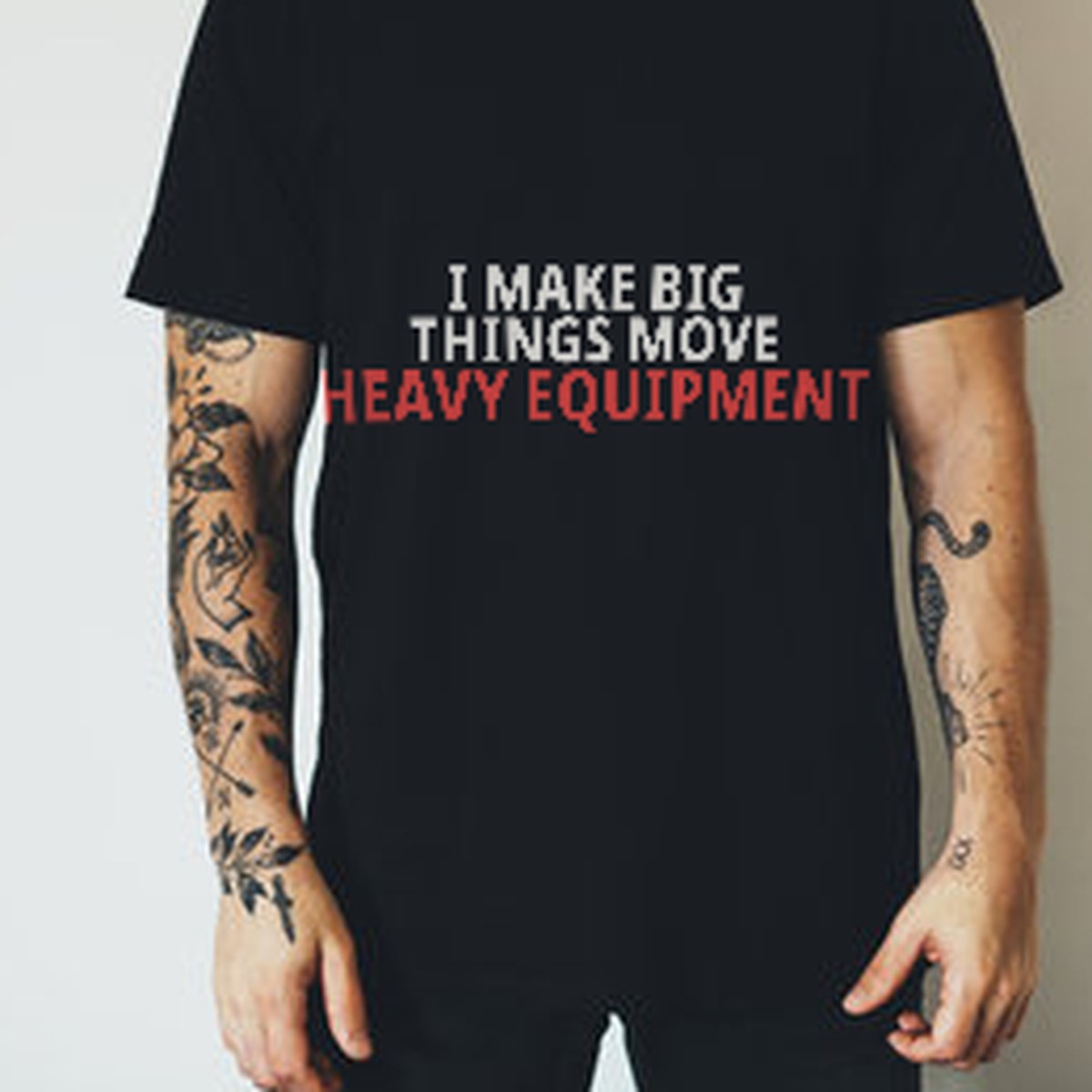 I Make Big Things Move Heavy Equipment Shirt lifestyle view