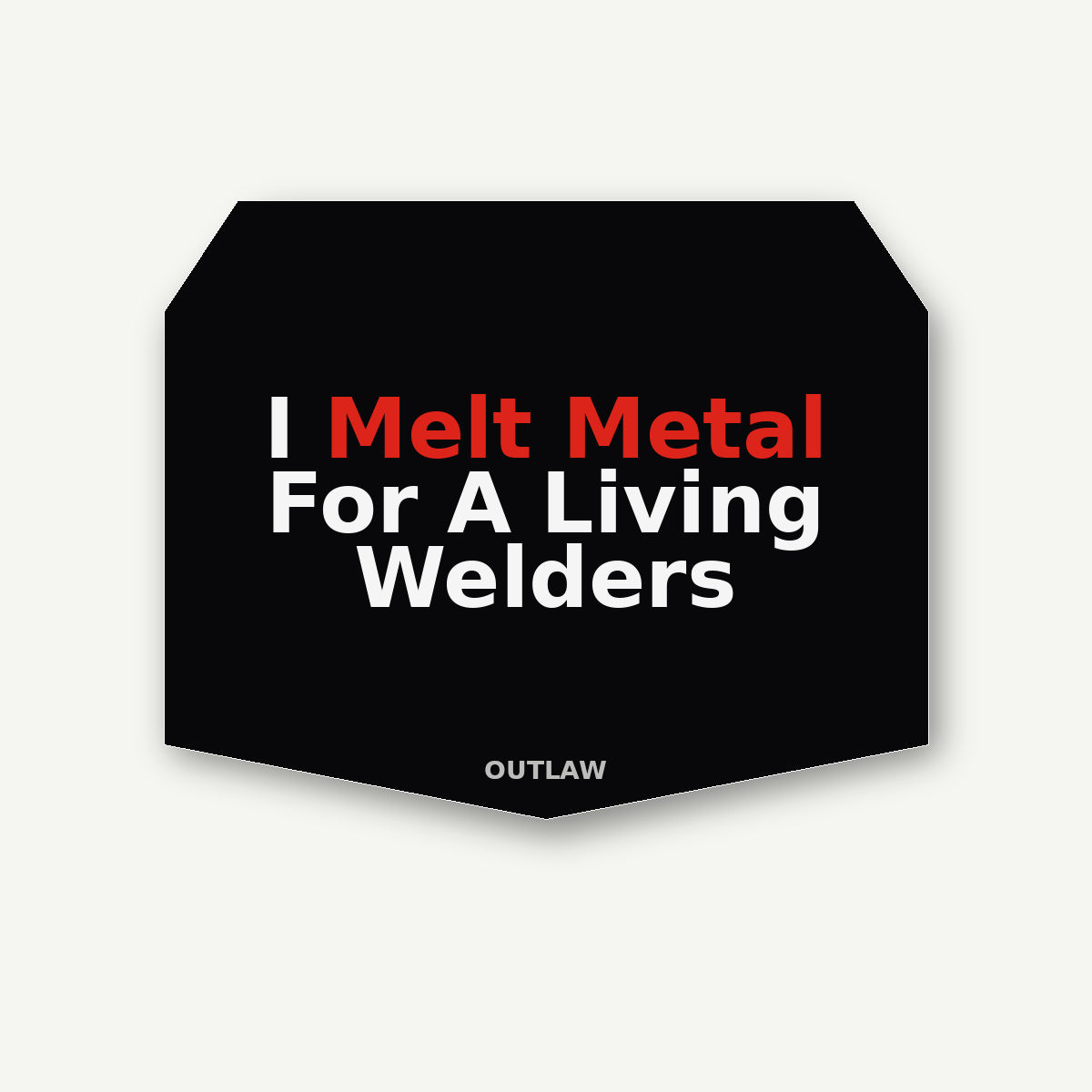 I Melt Metal For A Living Welder Sticker