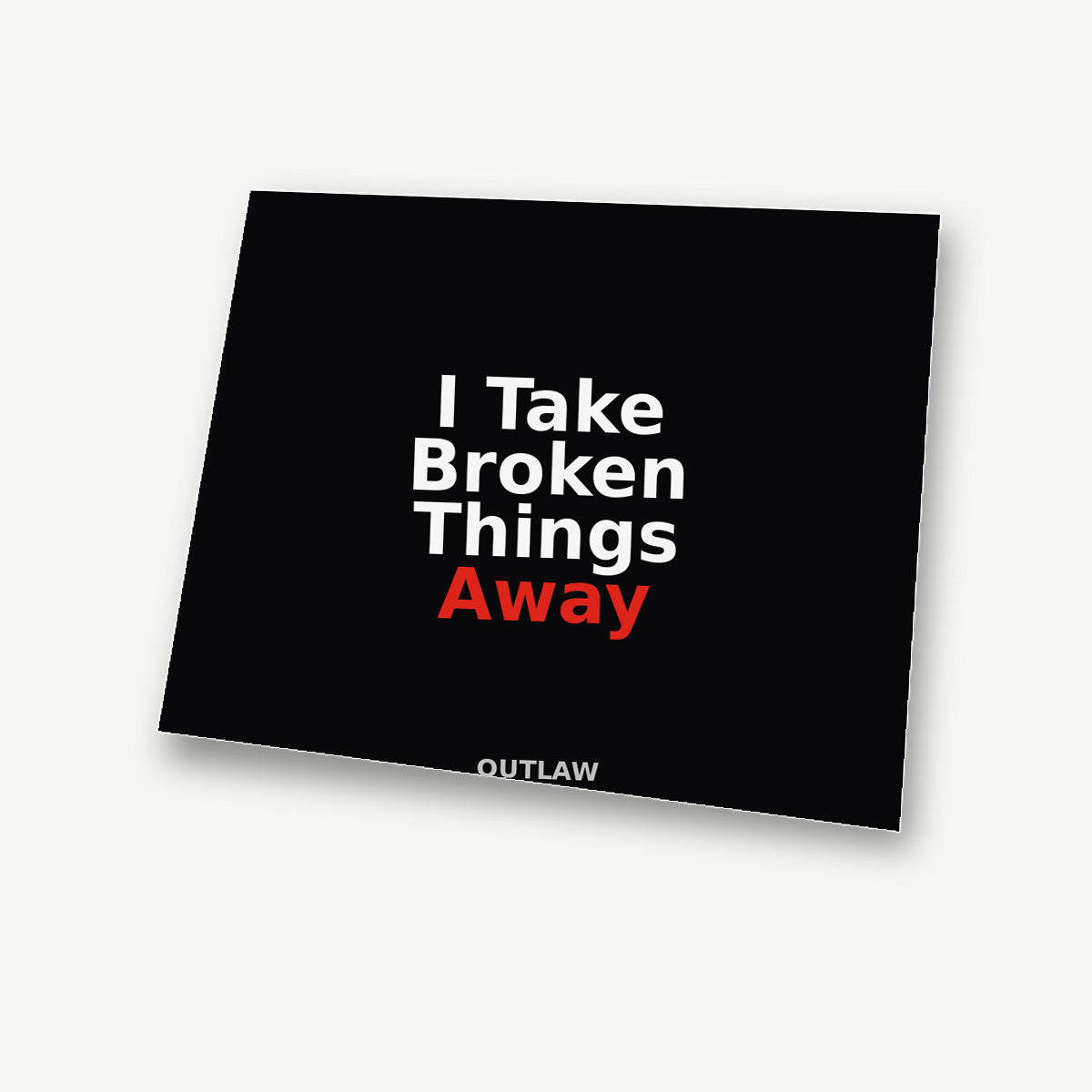 I Take Broken Things Away Tow Truck Sticker