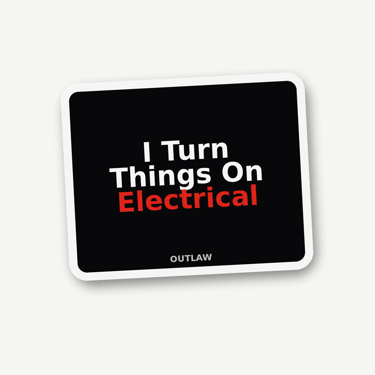 I Turn Things On Electrician Sticker lifestyle view