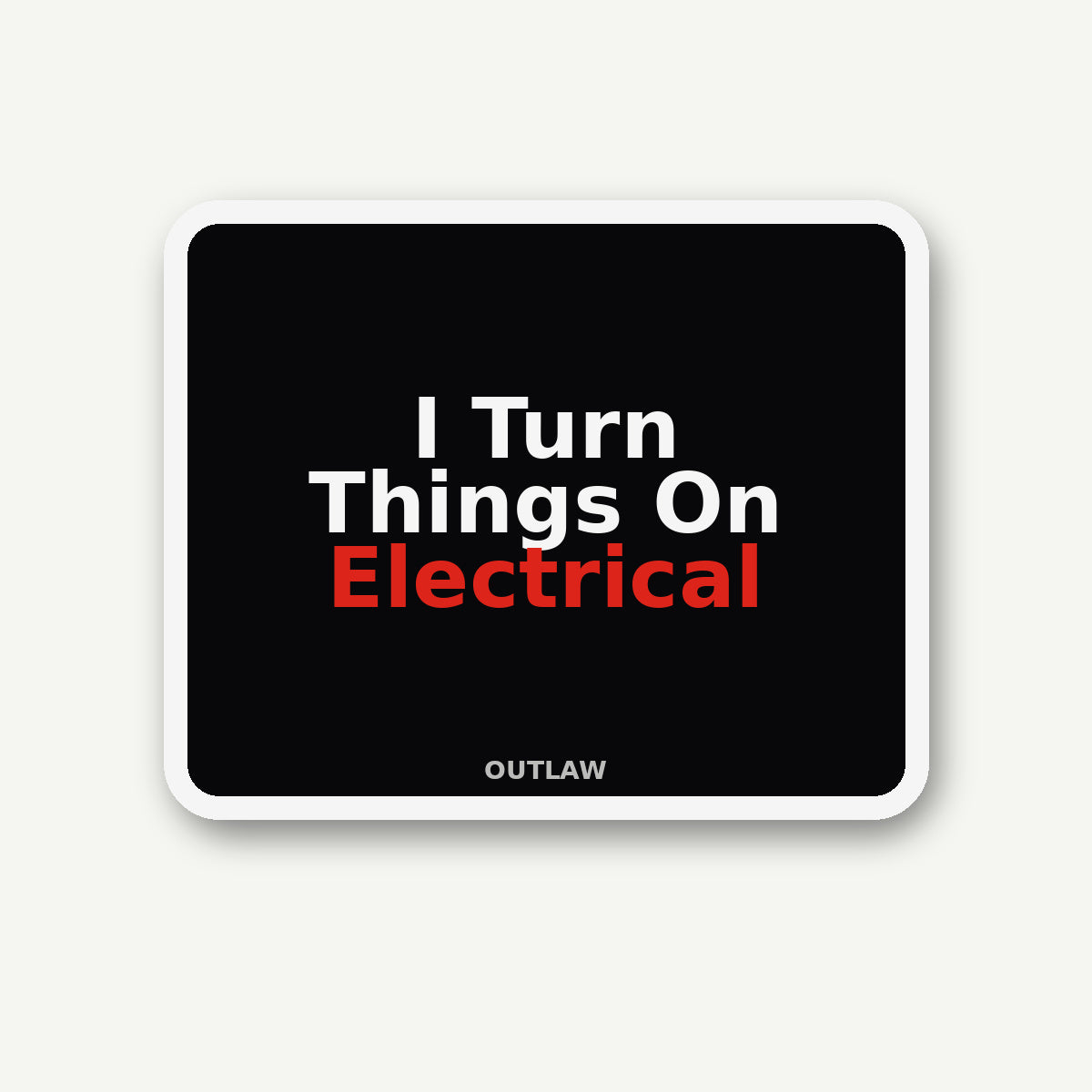 I Turn Things On Electrician Sticker