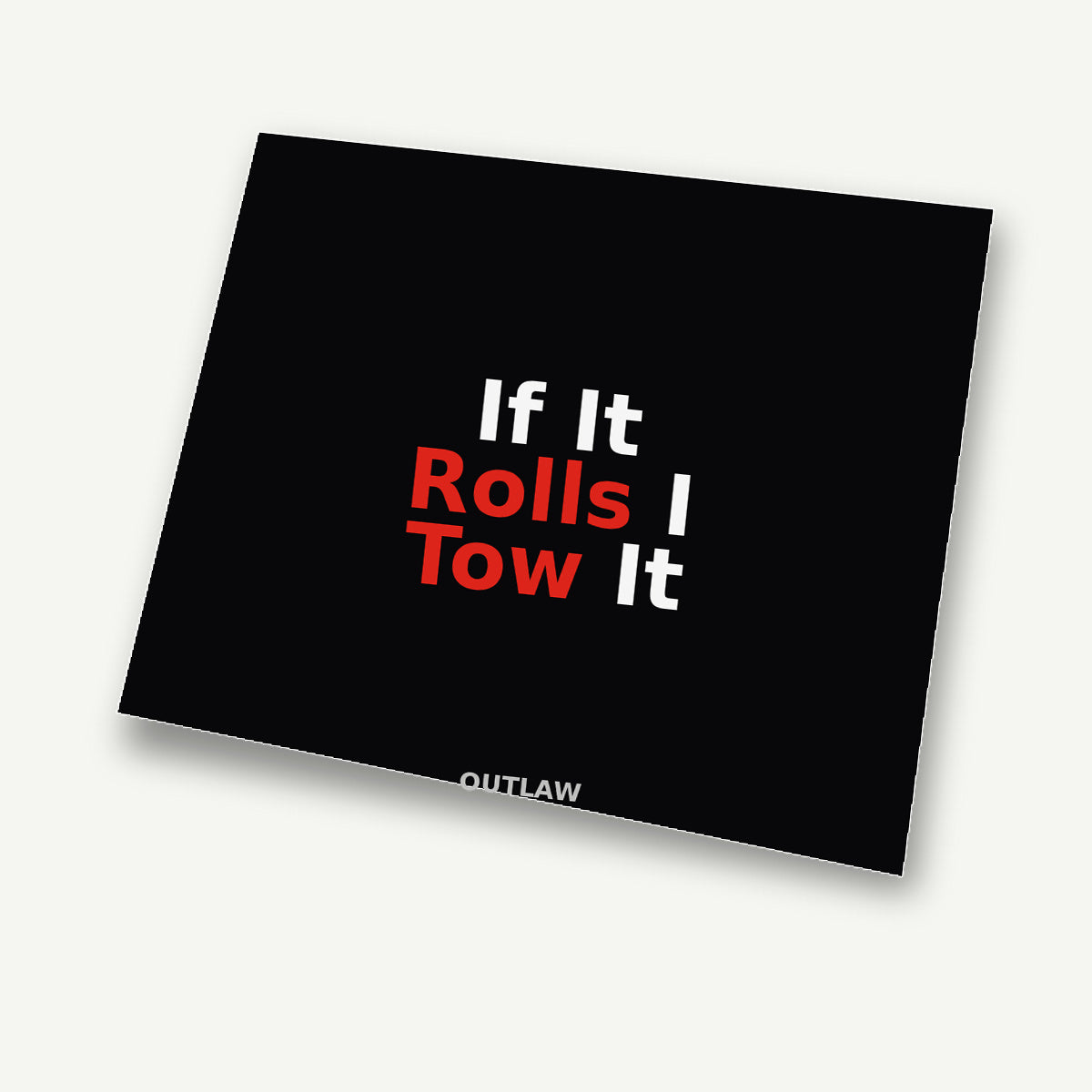 If It Rolls I Tow It Tow Truck Sticker detail view