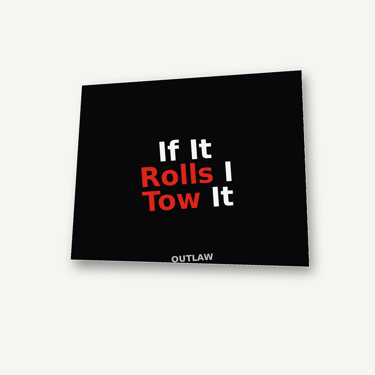 If It Rolls I Tow It Tow Truck Sticker lifestyle view