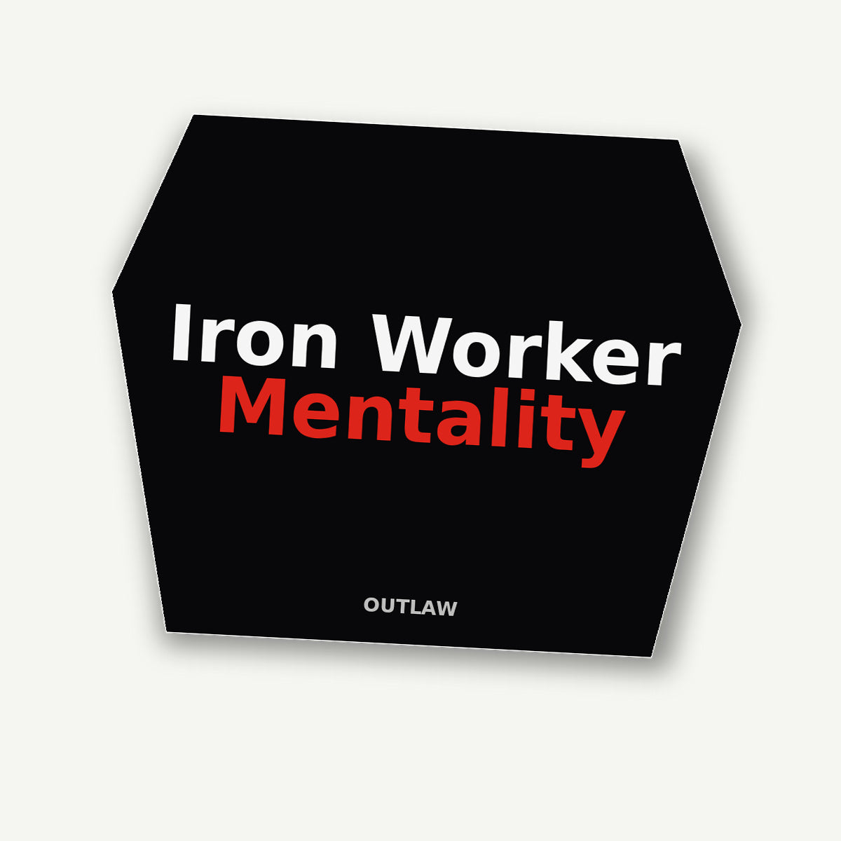 Iron Worker Mentality Heavy Equipment Sticker detail view