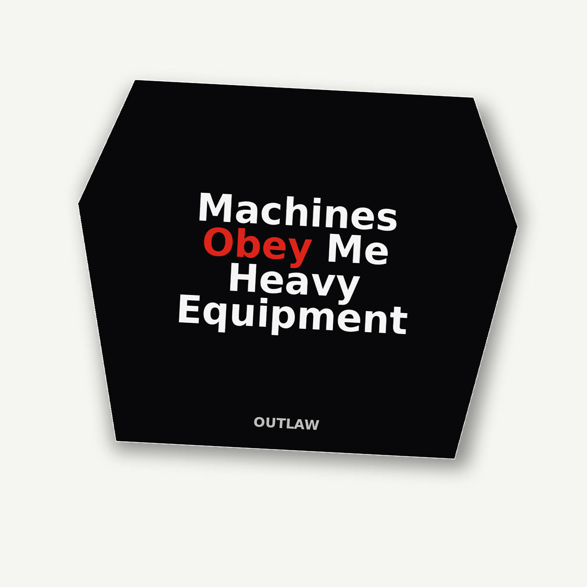 Machines Obey Me Heavy Equipment Sticker detail view