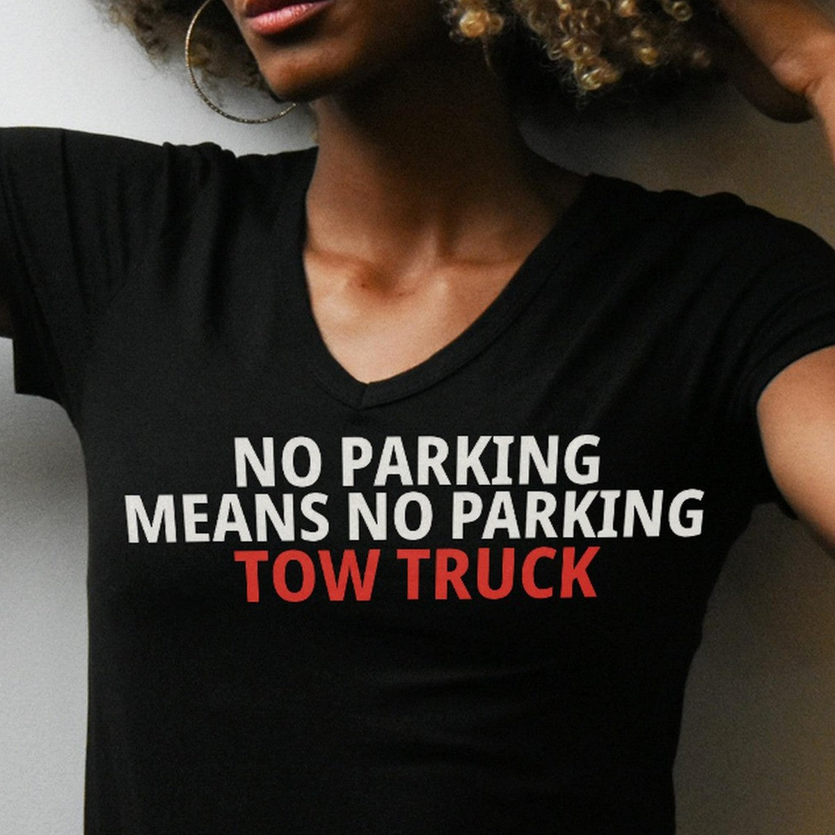 No Parking Means No Parking Tow Truck Shirt lifestyle view