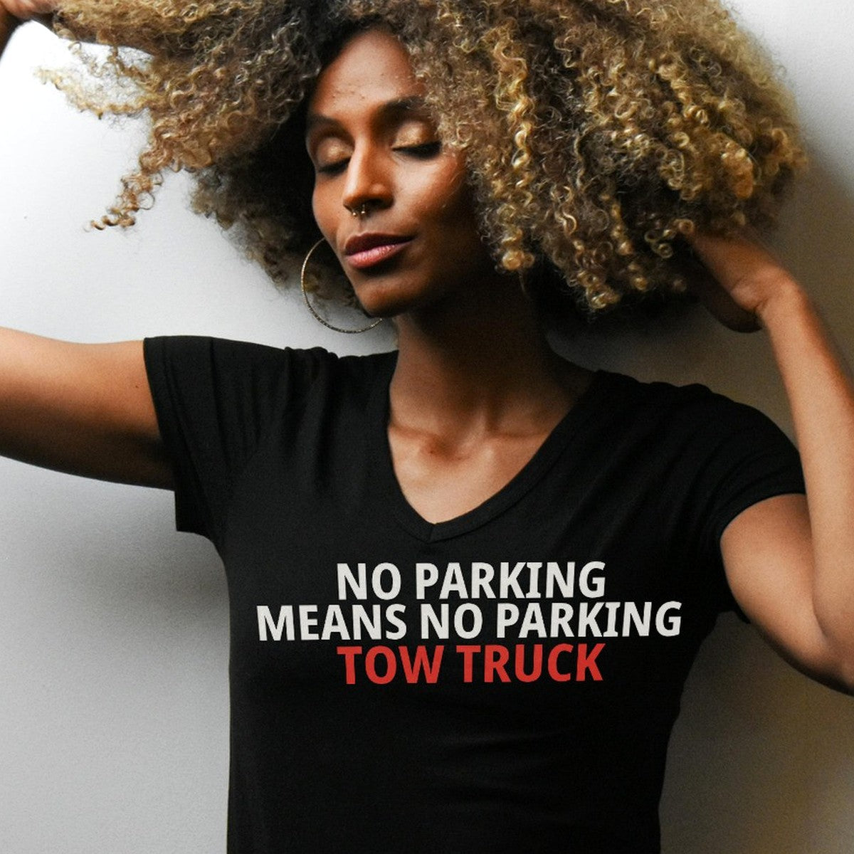 No Parking Means No Parking Tow Truck Shirt