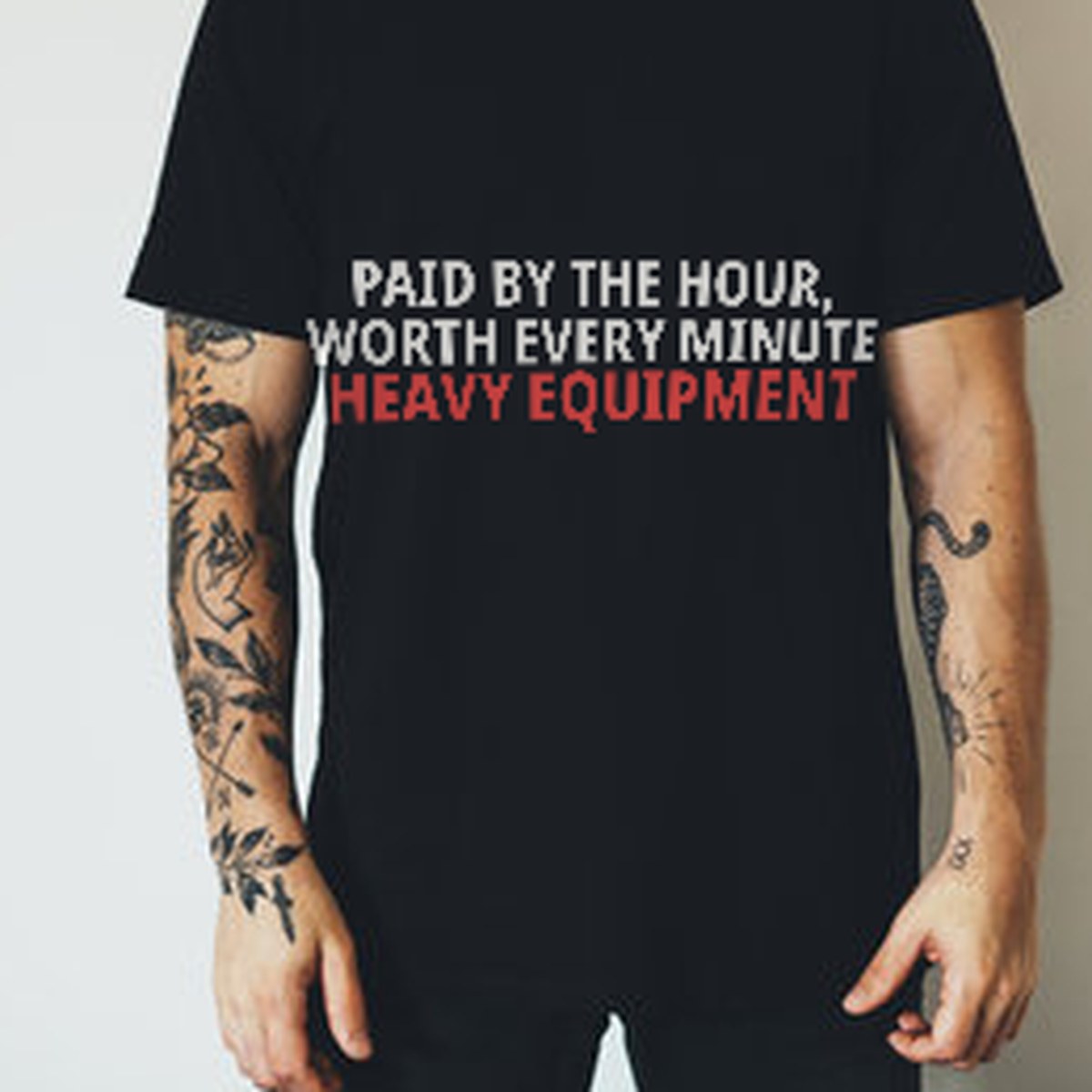 Paid By The Hour, Worth Every Minute Heavy Equipment Shirt lifestyle view
