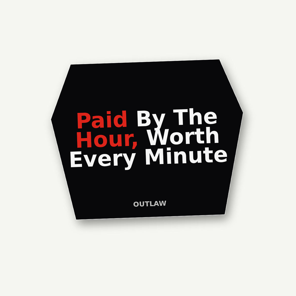 Paid By The Hour, Worth Every Minute Heavy Equipment Sticker lifestyle view
