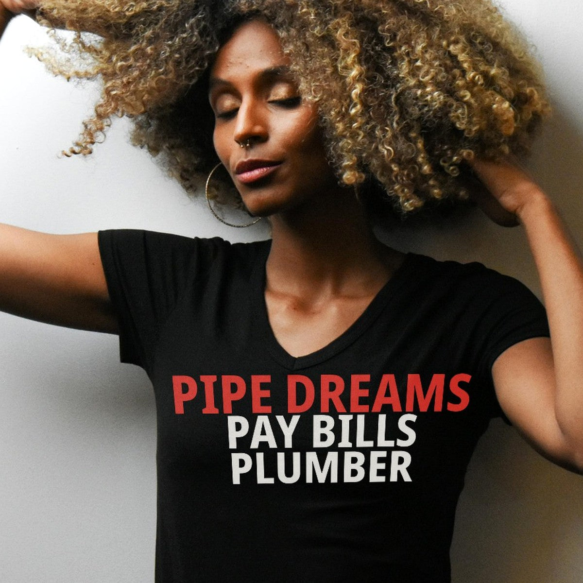 Pipe Dreams Pay Bills Plumber Shirt