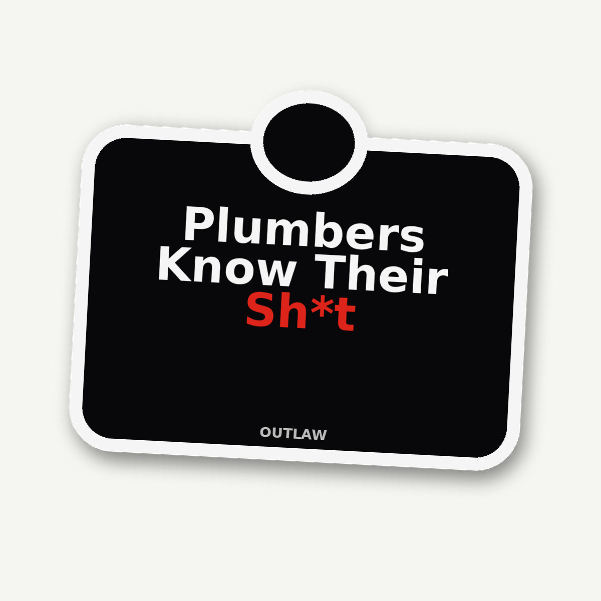 Plumbers Know Their Sh*t Plumber Sticker detail view