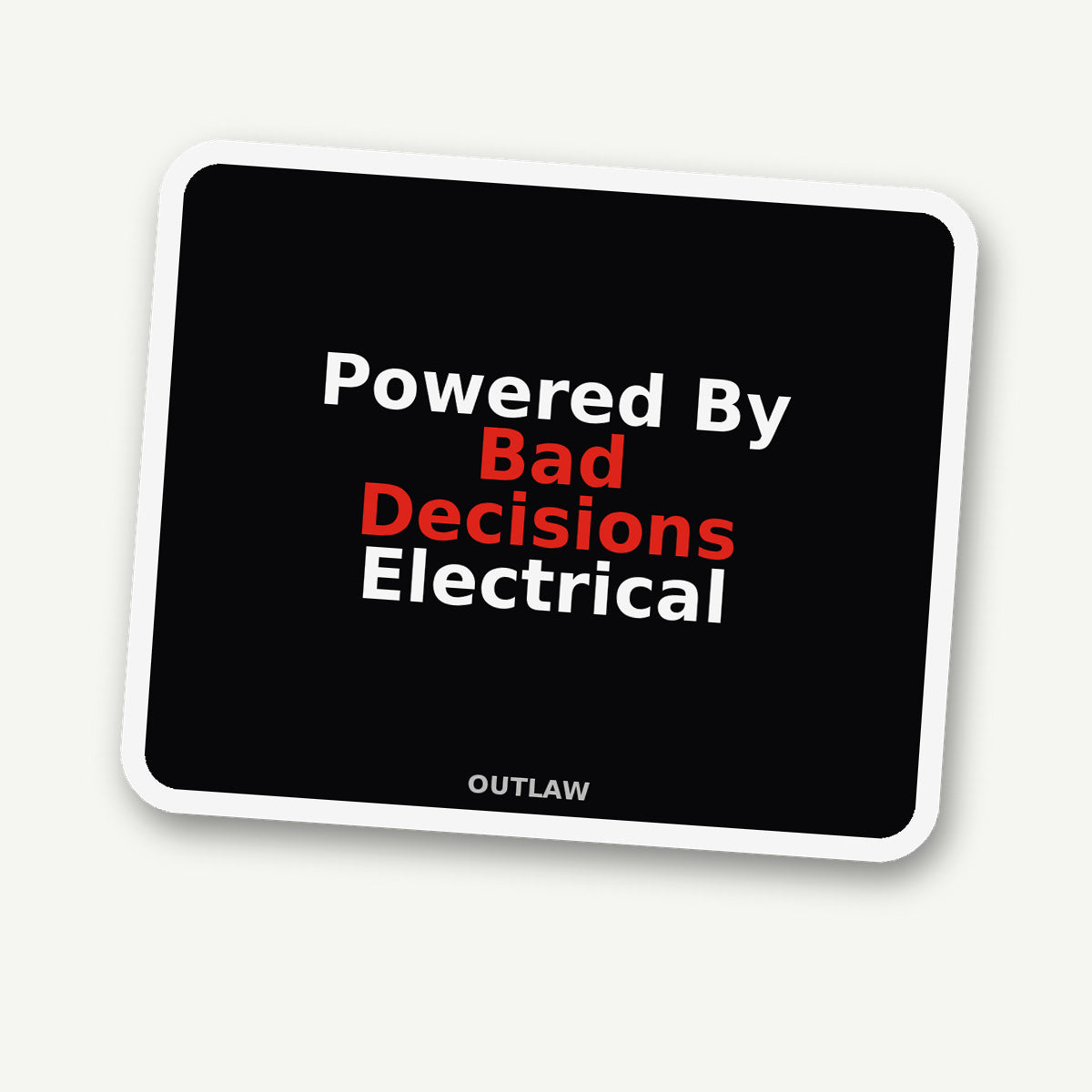 Powered By Bad Decisions Electrician Sticker detail view