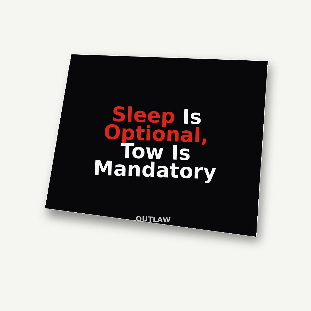 Sleep Is Optional, Tow Is Mandatory Tow Truck Sticker