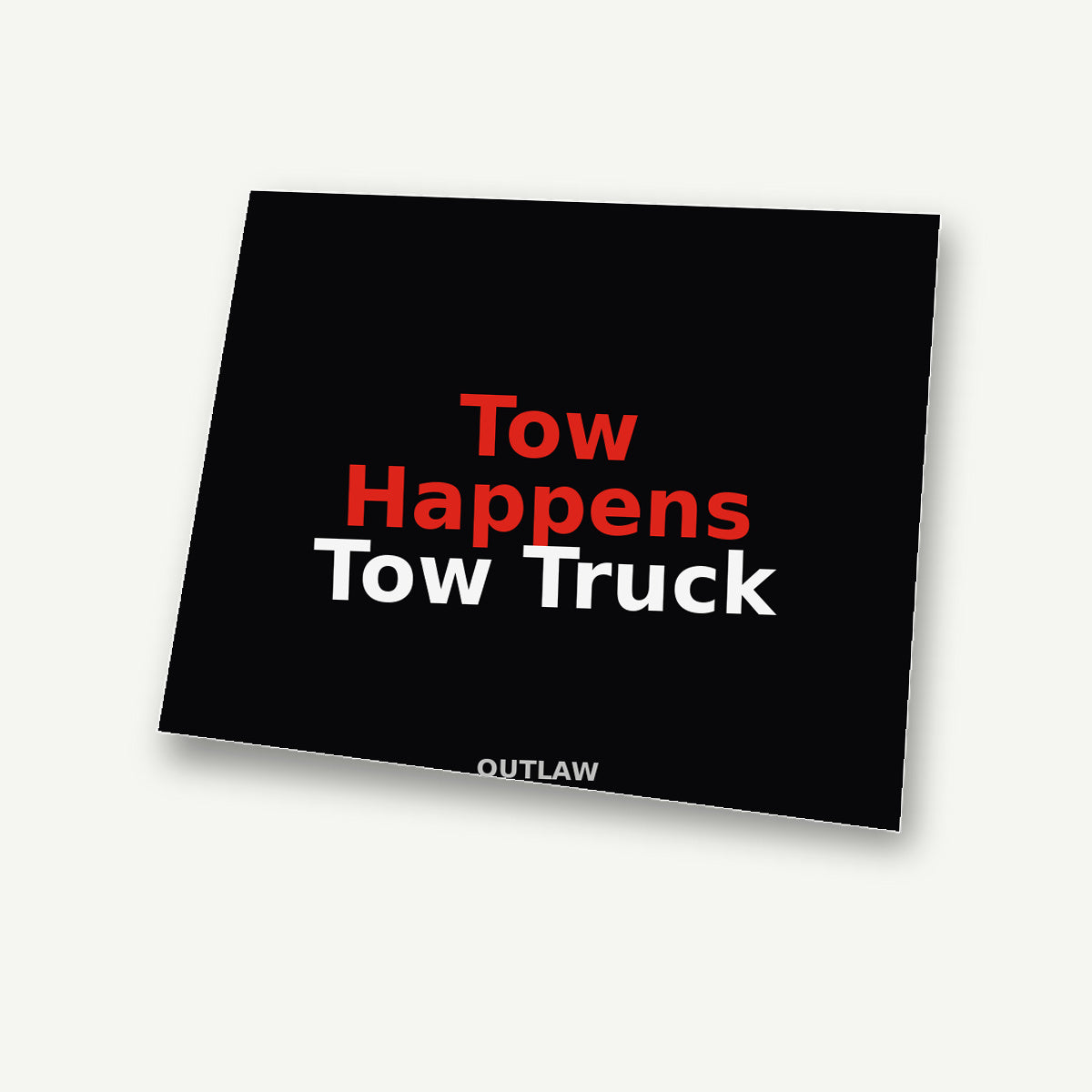 Tow Happens Tow Truck Sticker
