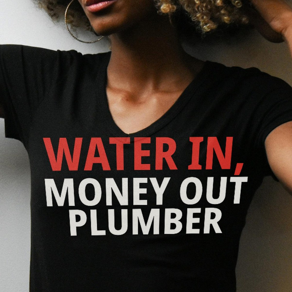 Water In, Money Out Plumber Shirt lifestyle view