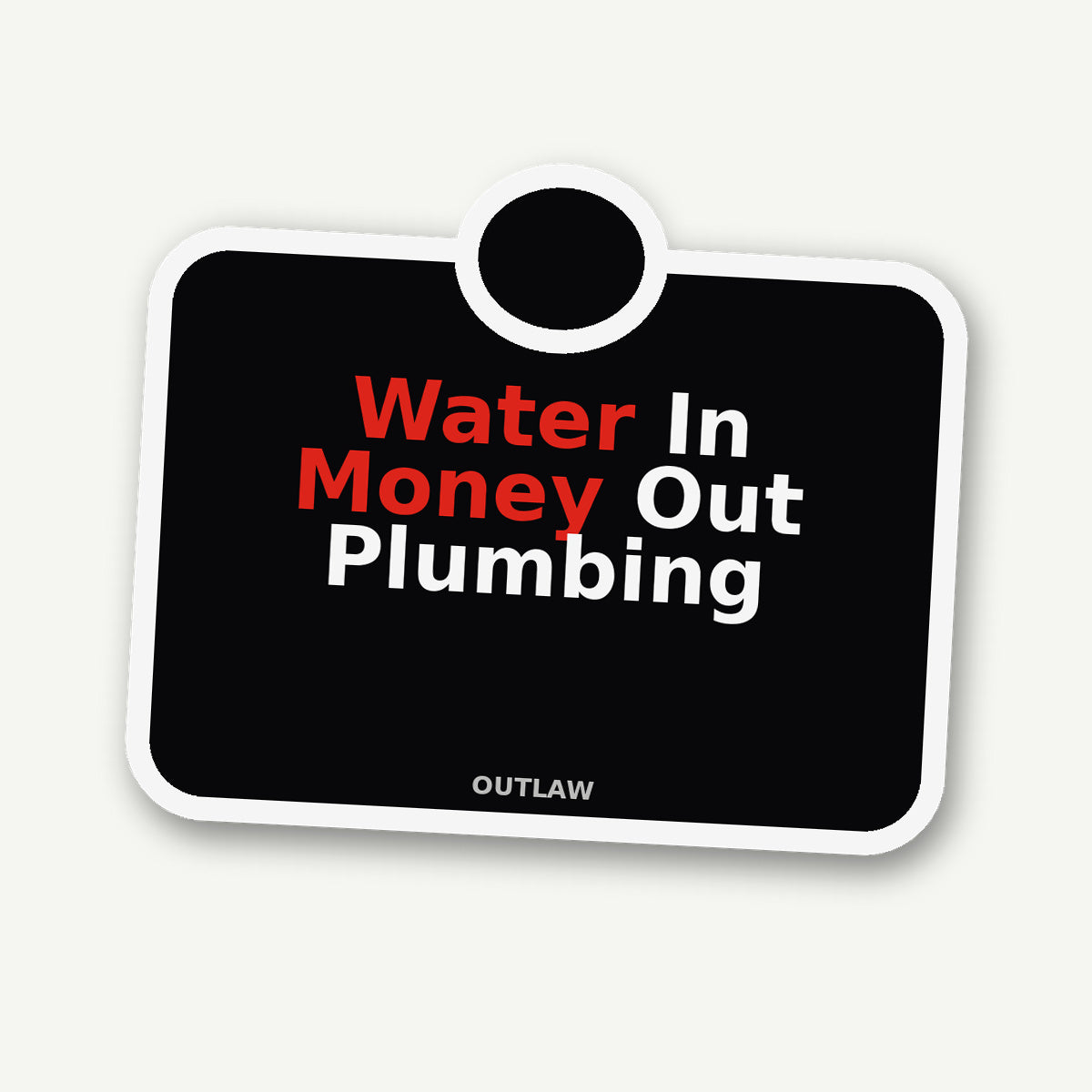 Water In, Money Out Plumber Sticker detail view