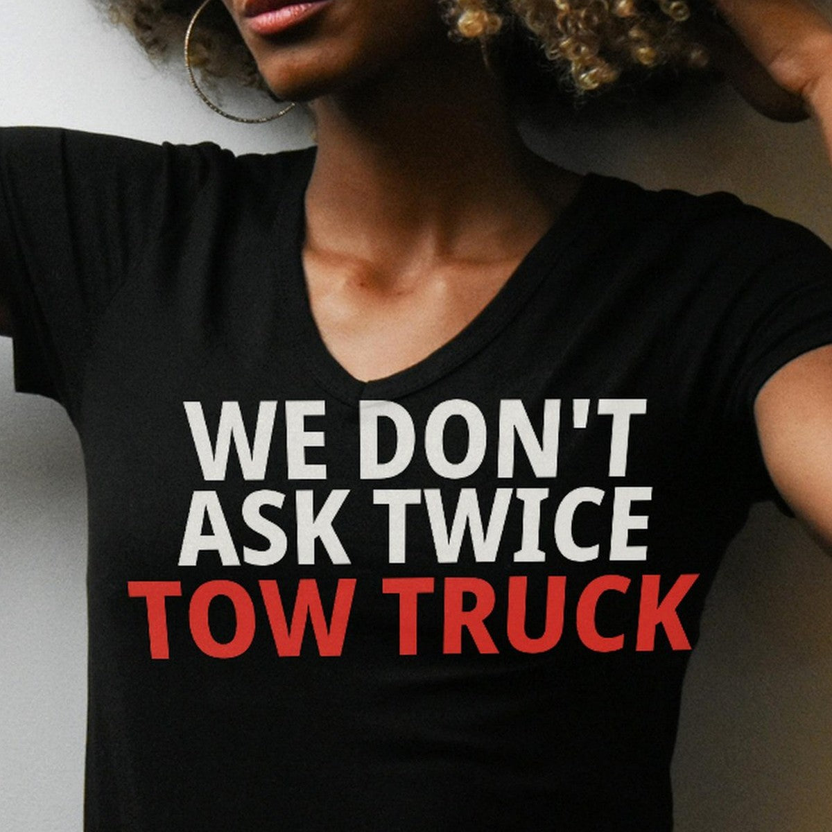 We Don’t Ask Twice Tow Truck Shirt lifestyle view
