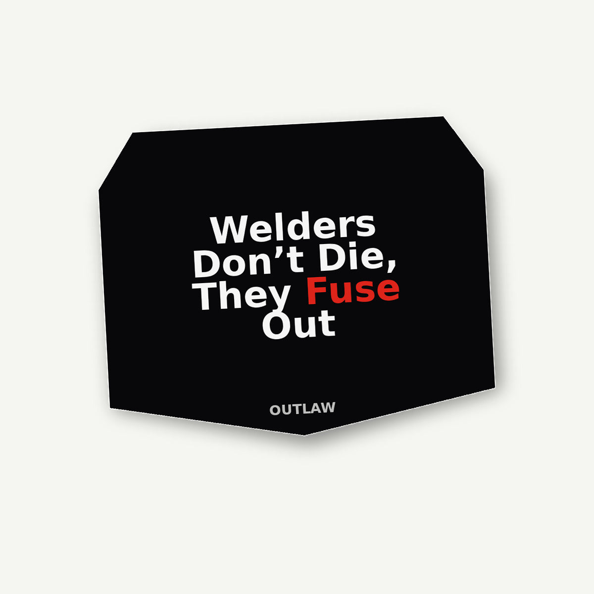 Welders Don’t Die, They Fuse Out Welder Sticker lifestyle view