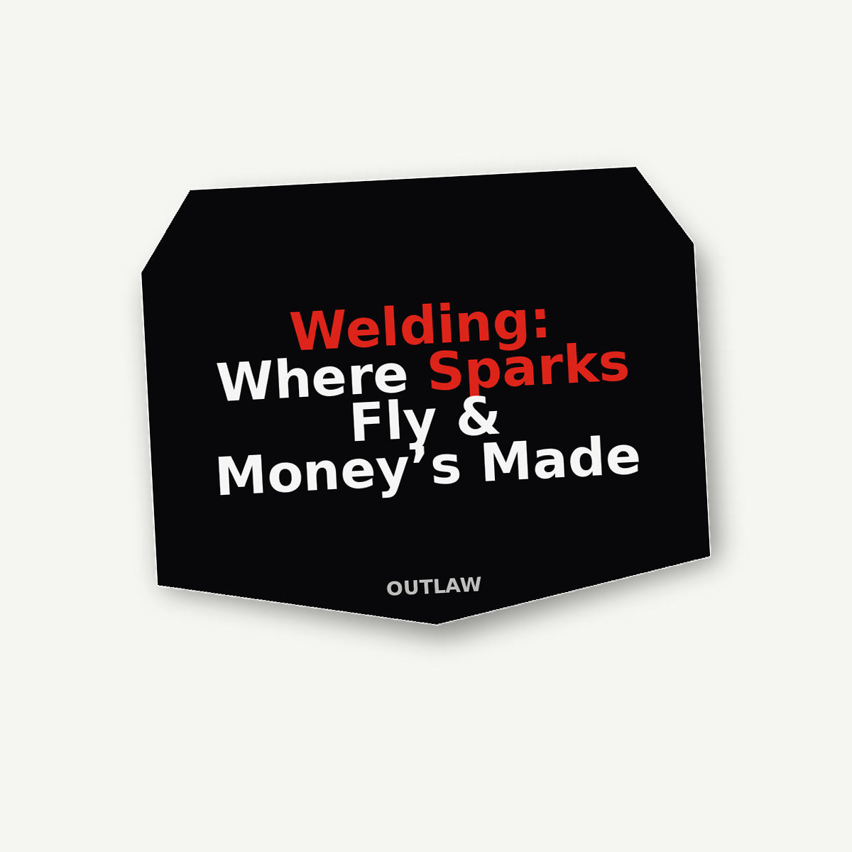 Welding: Where Sparks Fly & Money’s Made Welder Sticker lifestyle view