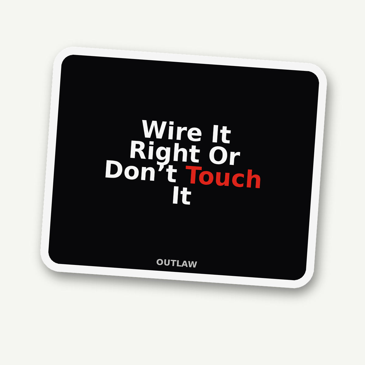Wire It Right Or Don’t Touch It Electrician Sticker detail view