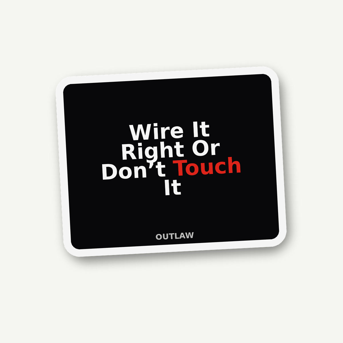 Wire It Right Or Don’t Touch It Electrician Sticker lifestyle view
