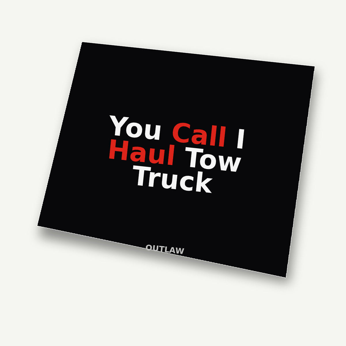 You Call I Haul Tow Truck Sticker detail view