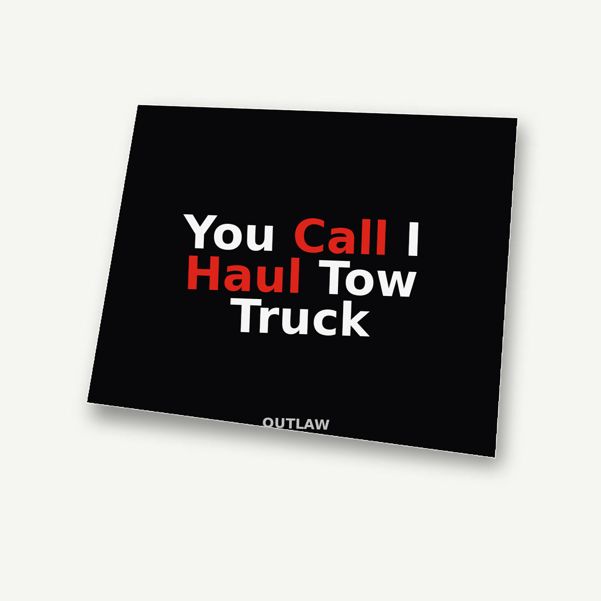 You Call I Haul Tow Truck Sticker